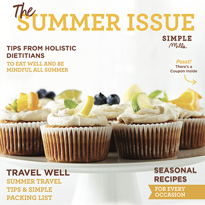 The Summer Issue 2018 Simple Mills E-Magazine